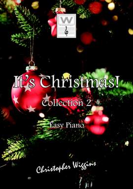 Christopher Wiggins: "It's Christmas!" Collection 2 Easy Piano