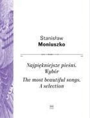 Stanislaw Moniuszko: The Most Beautiful Songs