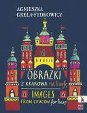 Agnieszka Grela-Fedkowicz: Images From Cracow
