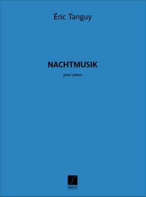 Eric Tanguy: Nachtmusik