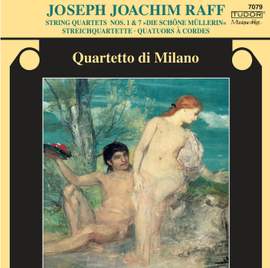 Raff: String Quartets Nos. 1 & 7