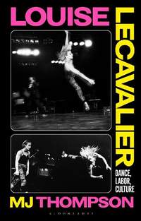 Louise Lecavalier: Dance, Labor, Culture