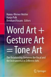 Word Art + Gesture Art = Tone Art: The Relationship Between the Vocal and the Instrumental in Different Arts