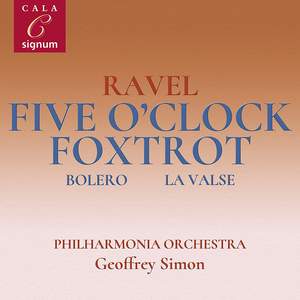 Ravel: Five O'Clock Foxtrot, Boléro, Pavane For A Dead Princess, La Valse