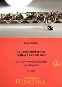 Oscher, E: 12 Latin American Fantasies for Flute Solo