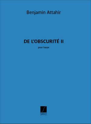 Benjamin Attahir: De l'obscurité II