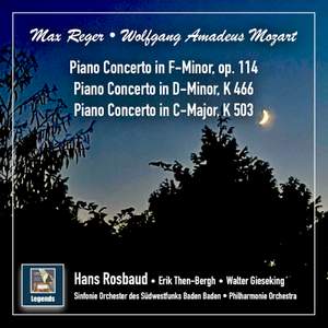 Reger: Piano Concerto in F Minor, Op. 114 - Mozart: Piano Concertos Nos. 20 & 25, K. 466 & 503