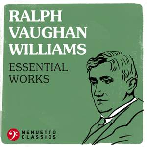 Ralph Vaughan Williams: Essential Works