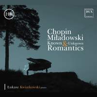 Chopin & Miladowski: Known and Unknown Romantics
