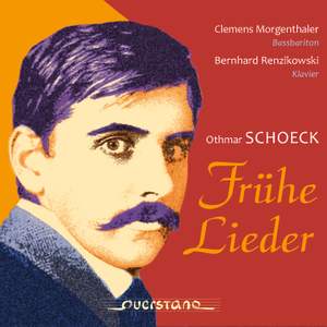 Schoeck: Fruhe Lieder