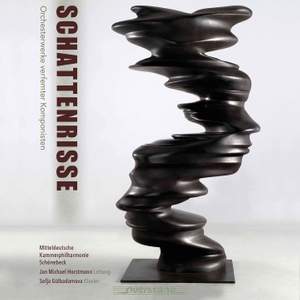 Schattenrisse: Works For Orchestra By Ostracized Composers