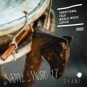 Native Music 17: Traditional, Folk, World Music From Latvia