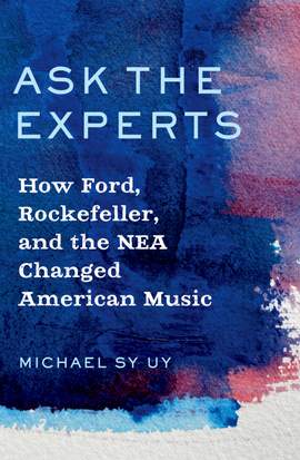 Ask the Experts: How Ford, Rockefeller, and the NEA Changed American Music