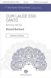 Richard Burchard: Cum Laude Ego Canto