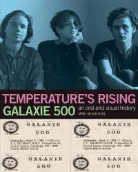 Galaxie 500: Temperature's Rising: An Oral and Visual History