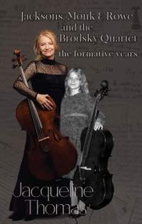 Jacksons, Monk & Rowe and the Brodsky Quartet - the formative years