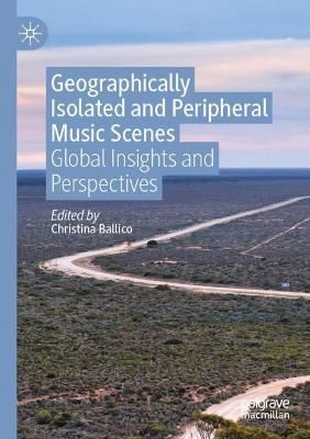 Geographically Isolated and Peripheral Music Scenes: Global Insights and Perspectives