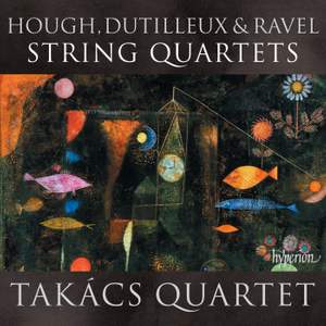 Hough, Dutilleux & Ravel: String Quartets Product Image