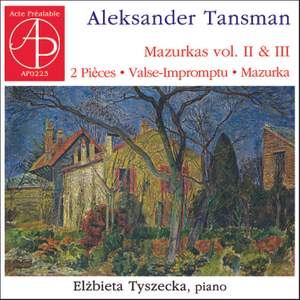 Aleksander Tansman - Mazurkas vol. II & III
