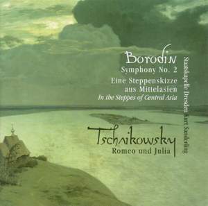Borodin, A.: Symphony No. 2 / In the Steppes of Central Asia / Tchaikovsky, P.I.: Romeo and Juliet