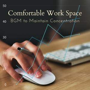 Comfortable Work Space - BGM to Maintain Concentration
