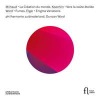 Milhaud: La création du monde - Koechlin: Vers la voûte étoilée - Ward: Fumes - Elgar: Enigma Variations