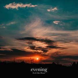 Feels Like Home: evening