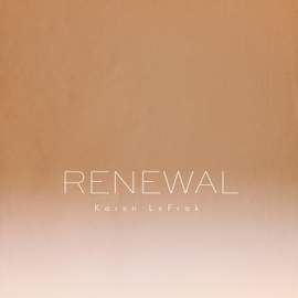 Karen LeFrak: Renewal