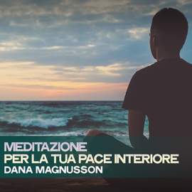 Meditazione Per La Tua Pace Interiore
