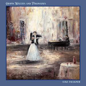 Chopin: Waltzes and Polonaises