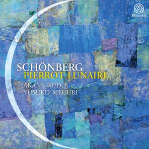Schoenberg: Pierrot lunaire, Op. 21 (Arr. E. Stein for Voice & Piano) & Hattori: Soochow Serenade (Arr. Y. Meguri for Voice & Piano)