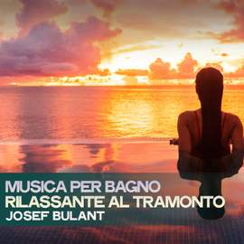 Musica Per Bagno Rilassante Al Tramonto