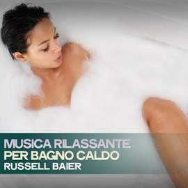 Musica Rilassante per Bagno Caldo