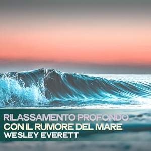 Rilassamento profondo con il rumore del mare