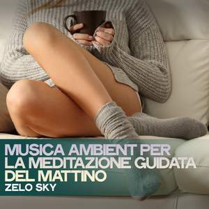 Musica Ambient Per La Meditazione Guidata Del Mattino