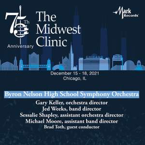 2021 Midwest Clinic: Byron Nelson High School Symphony Orchestra (Live)