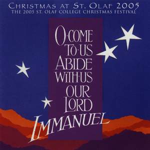 O Come to Us, Abide With Us, Our Lord Immanuel: 2005 St. Olaf Christmas Festival (Live)