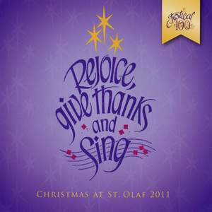 Rejoice, Give Thanks, and Sing: 2011 St. Olaf Christmas Festival (Live)