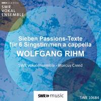 Wolfgang Rihm: Sieben Passions-Texte für sechs Stimmen