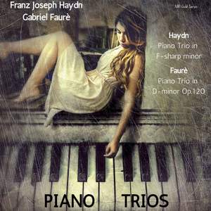 Franz Joseph Haydn-Gabriel Faurè: Piano Trios