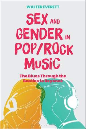 Sex and Gender in Pop/Rock Music: The Blues Through the Beatles to Beyoncé