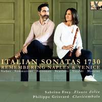 Italian Sonatas 1730 (remembering Naples and Venice)