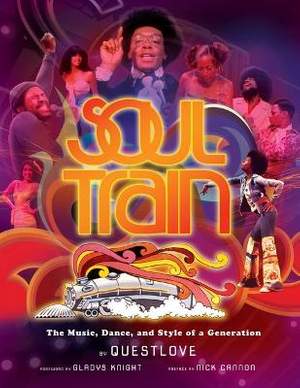 Soul Train (Reissue) :  The Music, Dance, and Style of a Generation 