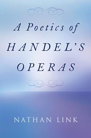A Poetics of Handel's Operas