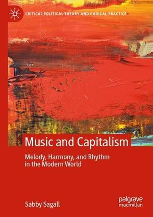 MUSIC and CAPITALISM: Melody, Harmony and Rhythm in the Modern World