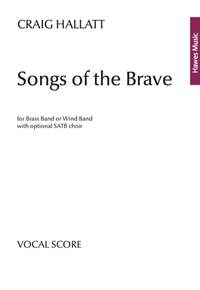 Craig Hallatt: Songs of the Brave (for Brass Band or Wind Band)