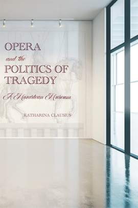 Opera and the Politics of Tragedy: A Mozartean Museum