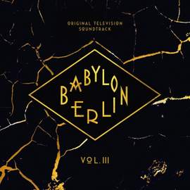 Babylon Berlin (Original Television Soundtrack Vol. III)