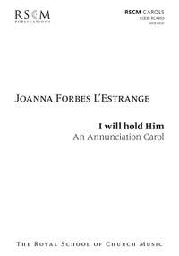 Forbes L'Estrange: I will hold him for SATB unaccompanied