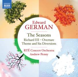 Edward German: the Seasons; Richard III - Overture; Theme and Six Diversions